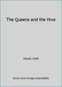 The Queens and the Hive by Sitwell, Edith - 1962