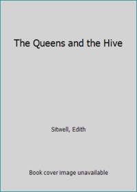 The Queens and the Hive by Sitwell, Edith - 1962