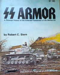 SS Armor:  A Pictorial History of the Armored Formations of the Waffen-SS