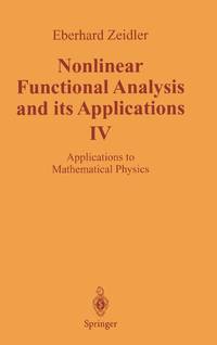 Nonlinear Functional Analysis and Its Applications, Volume 4: Applications to Mathematical Physics
