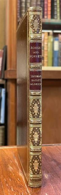 A Book of Songs and Sonnets Selected from the Poems of Thomas Bailey Aldrich