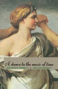 A Dance to the Music of Time: Third Movement by Anthony Powell - 1995-02-05