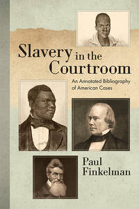 cover of Slavery in the Courtroom: An Annotated Bibliography of American Cases