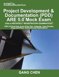 Project Development & Documentation (PDD) ARE 5.0 Mock Exam (Architect Registration Exam): ARE...