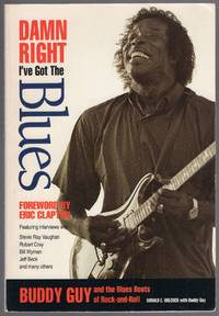 Damn Right I've Got the Blues; Buddy Guy and the Blues Roots of Rock-and-Roll