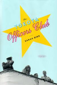 The Yokota Officers Club by Bird, Sarah - 2001