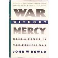 WAR WITHOUT MERCY by Dower, John - 1986-04-12