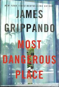 Most Dangerous Place by James Grippando - 2017-02