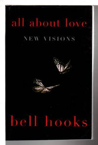 ALL ABOUT LOVE: New Visions. by hooks, bell - (2000)