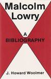 Malcolm Lowry: A Bibliography.