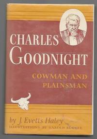 Charles Goodnight Cowman and Plainsman
