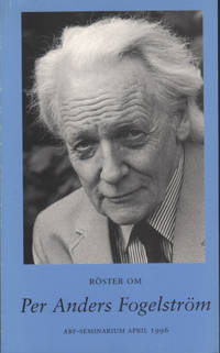 RÖSTER OM PER ANDERS FOGELSTRÖM.
