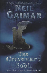 The Graveyard Book by Gaiman, Neil; Dave McKean, ill - 2008