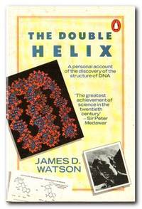 The Double Helix A Personal Account of the Discovery of the Structure of  DNA