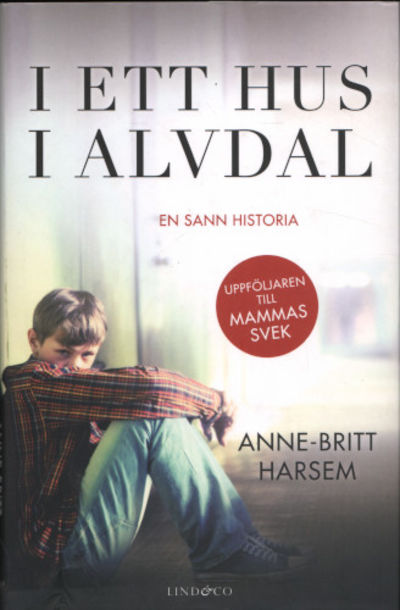 I ETT HUS I ALVDAL. Den äldste sonens berättelse.