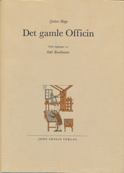 Det gamle Officin. Med tegninger av Odd Brochmann.