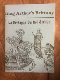 King Arthur's Brittany La Bretagne Du Roi Arthur by Suzanne B.Russell Translated Geraldine Legendre - Paperback - First Edition - 1971 - from Three Geese In Flight Celtic Books (SKU: SKU1000155)