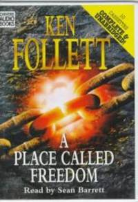 A Place Called Freedom by Ken Follett - 1997-10-01