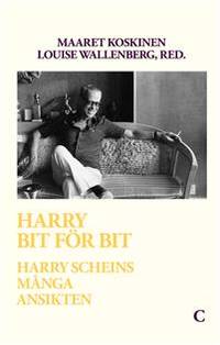 Harry bit för bit. Harry Scheins många ansikten.