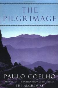 The Pilgrimage: A Contemporary Quest for Ancient Wisdom by Paulo Coelho - 1995