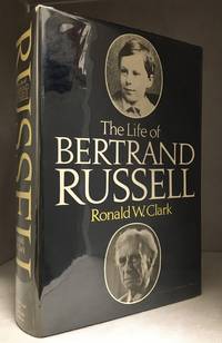 The Life of Bertrand Russell by Ronald W. (Biography of Bertrand Russell.) Clark - Hardcover - from Burton Lysecki Books, ABAC/ILAB (SKU: 154117)