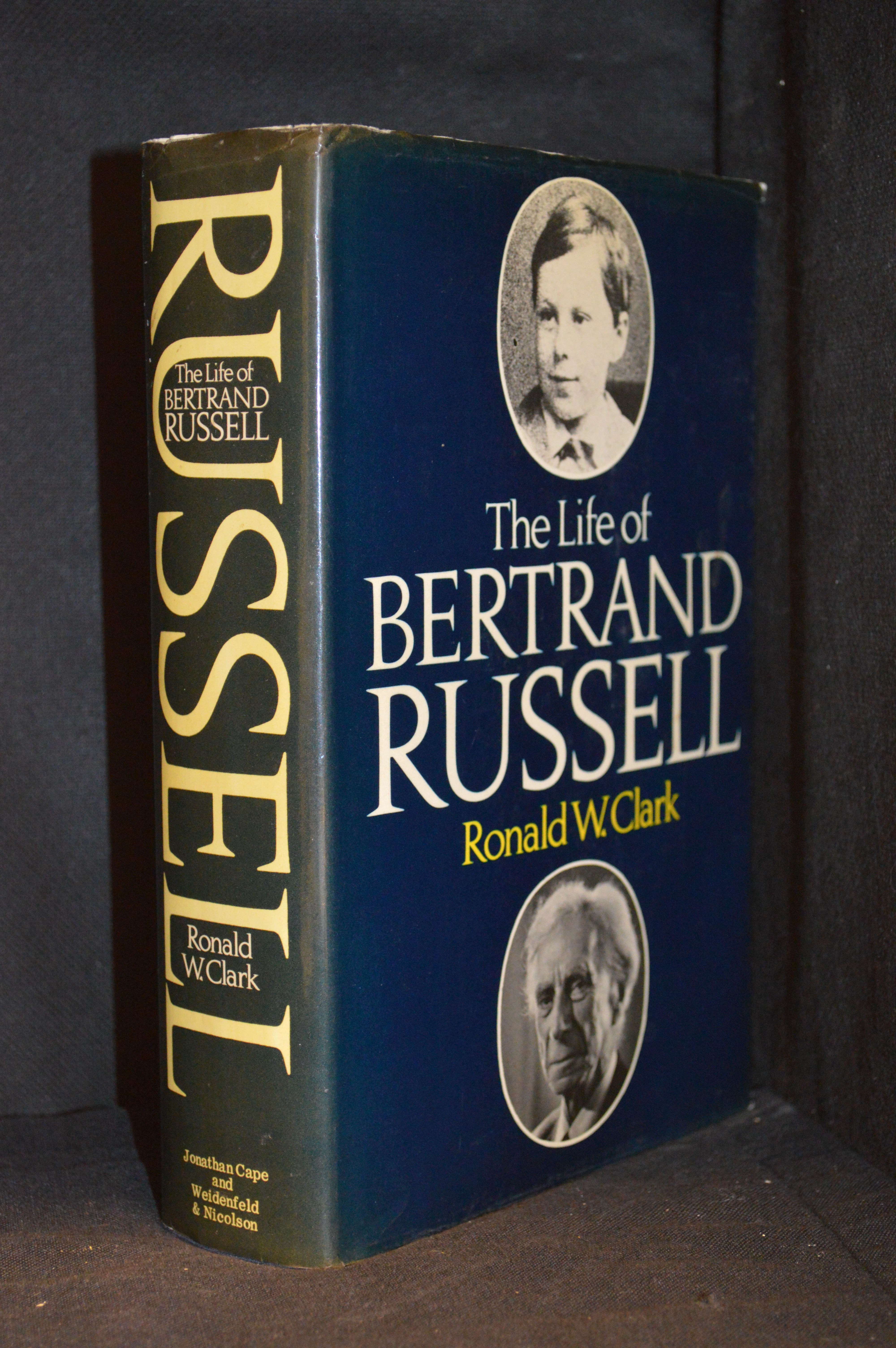 The Life of Bertrand Russell by Clark, Ronald W. (Biography