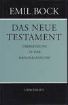 Das neue Testament. Übersetzung in der Originalfassung