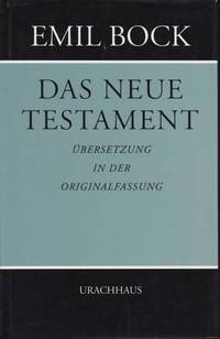 Das neue Testament. Übersetzung in der Originalfassung by Emil Bock - Hardcover