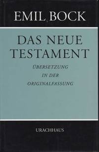 Das neue Testament. Ã�bersetzung in der Originalfassung by Bock, Emil