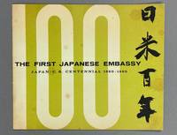 The First Japanese Embassy: Japan-U.S. Centennial, 1860-1960