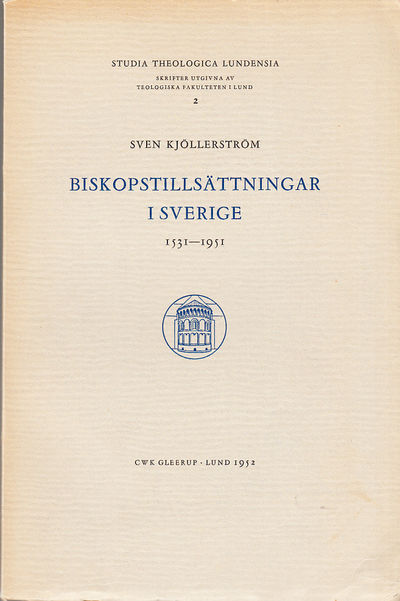 Biskopstillsättningar i Sverige 1531-1951. [Utg.…