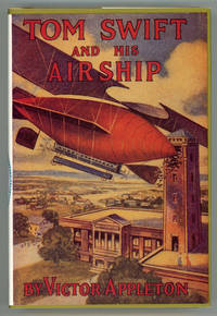 TOM SWIFT AND HIS AIRSHIP OR THE STIRRING CRUISE OF THE RED CLOUD .. by Appleton, Victor (pseudonym of Howard R. Garis) - 1992