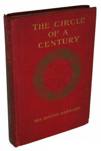 The Circle of a Century by Mrs. Burton (Constance Cary) Harrison - 1899