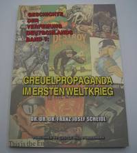 image of Greuelpropaganda im Ersten Weltkrieg (Geschichte der Verfemung Deutschlands Band 1)