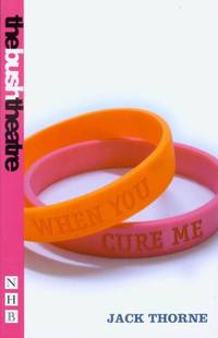 When You Cure Me (NHB Modern Plays) (Nick Hern Books): The Bush Theatre Presents the World...