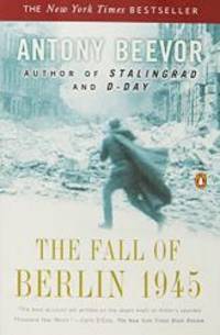 The Fall of Berlin 1945 by Antony Beevor - 2003-03-03