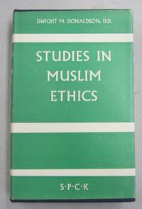 Studies in Muslim Ethics by Dwight M. Donaldson - 1963