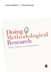 Doing Q Methodological Research: Theory, Method & Interpretation
