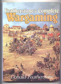 FEATHERSTONE&#039;S COMPLETE WARGAMING. by Featherstone, Donald - 1988