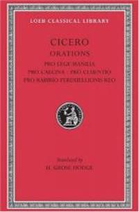 Cicero: Orations (Pro Lege Manilia. Pro Caecina. Pro Cluentio. Pro Rabirio. Perduellionis Reo. (Loeb Classical Library No. 198) by Cicero - 2008-04-07