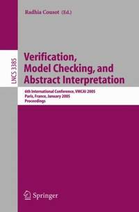 Verification, Model Checking, and Abstract Interpretation : 6th International Conference, VMCAI 2005, Paris, France, January 17-19, 2005, Proceedings