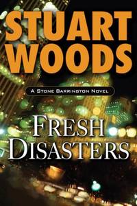 Fresh Disasters (Stone Barrington Novels) by Woods, Stuart