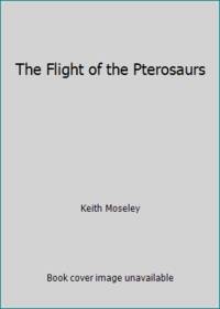 The Flight of the Pterosaurs