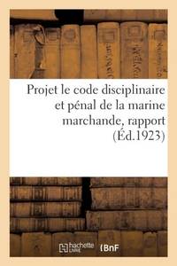 Projet le code disciplinaire et pénal de la marine marchande, rapport