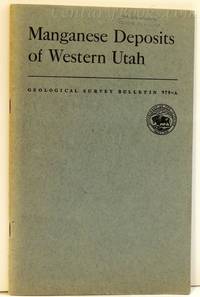 Manganese Deposits of Western Utah: Geological Survey Bulletin 979-A by Crittenden, Max D. Jr - 1951