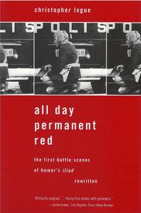 All Day Permanent Red: The First Battle Scenes of Homer's Iliad Rewritten