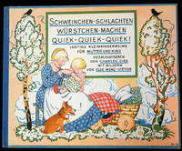 Schweinchen-Schlachten, Qurstchen-Machen, Quiek-Quiek-Quiek (Pig Slaughtering, Sausage Making, Squeak-Squeak-Squeak)