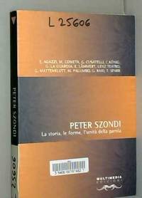 Peter Szondi. La storia, le forme, l&#039;unitÃ  della parola by E. Agazzi, G. La Guardia et G. Raio - 1997