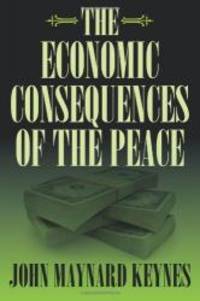 The Economic Consequences of the Peace by John Maynard Keynes - 2013-04-09