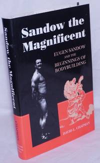 image of Sandow the Magnificent: Eugen Sandow and the beginnings of bodybuilding